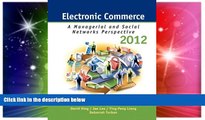 READ FREE FULL  Electronic Commerce 2012: Managerial and Social Networks Perspectives (7th