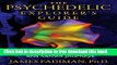 [Popular] Books The Psychedelic Explorer s Guide: Safe, Therapeutic, and Sacred Journeys Full