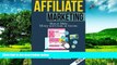 Must Have  Affiliate Marketing: How to make money and create an income  READ Ebook Full Ebook Free