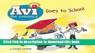 [Download] Avi the Ambulance Goes to School Hardcover Online