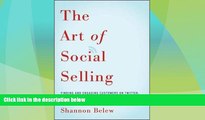 Must Have  The Art of Social Selling: Finding and Engaging Customers on Twitter, Facebook,