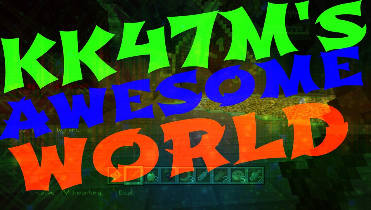 Minecraft KK47M'S AWESOME WORLD!