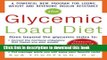 [Popular] Books The Glycemic-Load Diet: A powerful new program for losing weight and reversing