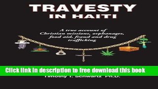 [Popular] Books Travesty in Haiti: A true account of Christian missions, orphanages, fraud, food