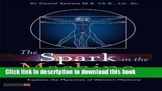 [Popular] Books The Spark in the Machine: How the Science of Acupuncture Explains the Mysteries of