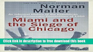 [Popular] Books Miami and the Siege of Chicago: An Informal History of the Republican and