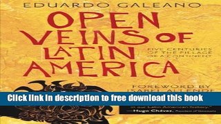 [Popular] Books Open Veins of Latin America: Five Centuries of the Pillage of a Continent Full