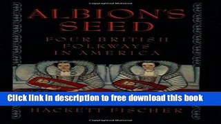 [Popular] Books Albion s Seed: Four British Folkways in America (America: a cultural history) Full