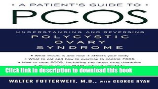 [Popular] A Patient s Guide to PCOS: Understanding--and Reversing--Polycystic Ovary Syndrome