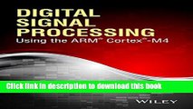 [Download] Digital Signal Processing Using the ARM Cortex M4 Hardcover Collection