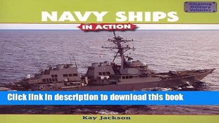 [Download] Navy Ships in Action (Amazing Military Vehicles) Paperback Collection