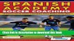 [Download] Spanish Academy Soccer Coaching - 120 Practices from the Coaches of Real Madrid,