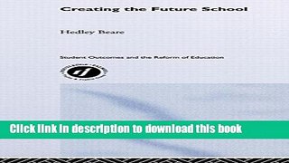 [PDF] Creating the Future School (Student Outcomes and the Reform of Education) Download Online