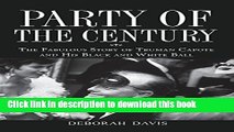 [Download] Party of the Century: The Fabulous Story of Truman Capote and His Black and White Ball