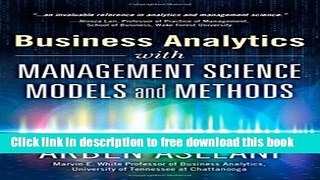 [Download] Business Analytics with Management Science Models and Methods Paperback Free