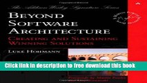 [Download] Beyond Software Architecture: Creating and Sustaining Winning Solutions Kindle Free