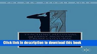 [PDF] Teaching Medieval and Early Modern Cross-Cultural Encounters (The New Middle Ages) Reads