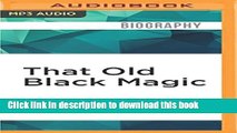 [Download] That Old Black Magic: Louis Prima, Keely Smith, and the Golden Age of Las Vegas