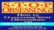 [Popular] Books Stop Obsessing!: How to Overcome Your Obsessions and Compulsions (Revised Edition)