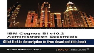 [Download] IBM Cognos BI v10.2 Administration Essentials Kindle Free