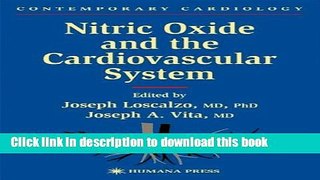 Download Nitric Oxide and the Cardiovascular System (Contemporary Cardiology) Book Online