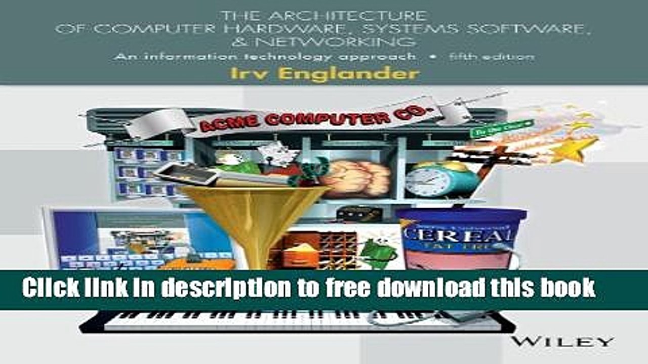 [Download] The Architecture of Computer Hardware and System Software: An Information Technology