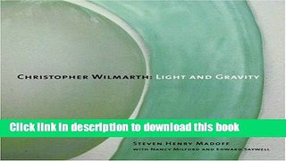 [Download] Christopher Wilmarth: Light and Gravity Paperback Online