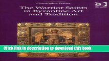 [Download] The Warrior Saints in Byzantine Art and Tradition Paperback Collection