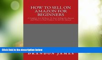 Big Deals  How to Sell on Amazon for Beginners: A Complete List Of Basics To Start Selling On