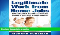 PDF ONLINE Legitimate Work from Home Jobs: The Secret Guide to Make Money Online from Home READ