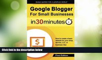 Big Deals  Google Blogger For Small Businesses In 30 Minutes: How to create a basic website for