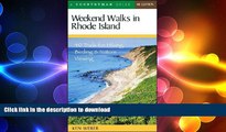 FREE PDF  Weekend Walks in Rhode Island: 40 Trails for Hiking, Birding   Nature Viewing, Fourth