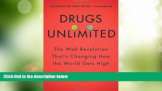 Big Deals  Drugs Unlimited: The Web Revolution That s Changing How the World Gets High  Best