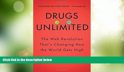 Big Deals  Drugs Unlimited: The Web Revolution That s Changing How the World Gets High  Best