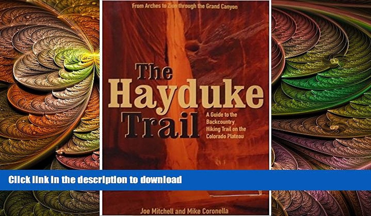 READ book  The Hayduke Trail: A Guide to the Backcountry Hiking Trail on the Colorado Plateau