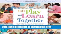 [Popular] Let s Play and Learn Together: Fill Your Baby s Day with Creative Activities that are