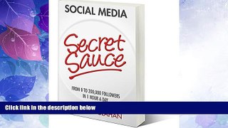 Must Have PDF  Social Media Secret Sauce: From 0 to 200,000 Followers in 1 Hour a Day  Free Full
