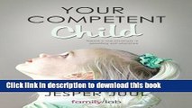 [Popular] Your Competent Child: Toward a New Paradigm in Parenting and Education Hardcover