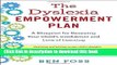 [Popular] Books The Dyslexia Empowerment Plan: A Blueprint for Renewing Your Child s Confidence