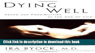[Popular] Books Dying Well: Peace and Possibilities at the End of Life Free Download