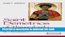 [Download] Saint Demetrios of Thessaloniki: Civic Patron and Divine Protector, 4th-7th Centuries