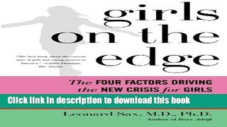 [Popular] Books Girls on the Edge: The Four Factors Driving the New Crisis for Girls--Sexual