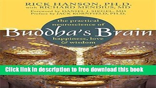 [Popular] Books Buddha s Brain: The Practical Neuroscience of Happiness, Love, and Wisdom Free