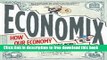 [Popular] Books Economix: How Our Economy Works (and Doesn t Work),  in Words and Pictures Full