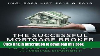 [PDF Kindle] The Successful Mortgage Broker: Selling Mortgages After the Meltdown Free Download