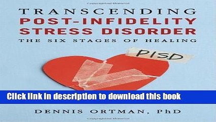 [Popular] Books Transcending Post-infidelity Stress Disorder (PISD): The Six Stages of Healing