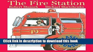 [Download] The Fire Station (Munsch for Kids) Hardcover Online