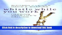 [Download] Whistle While You Work: Heeding Your Life s Calling Paperback Collection