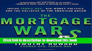 [PDF Kindle] The Mortgage Wars: Inside Fannie Mae, Big-Money Politics, and the Collapse of the