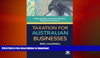 READ THE NEW BOOK Taxation for Australian Businesses: Understanding Australian Business Taxation